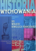 Historia wychowania Tom I