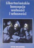 Libertariańskie koncepcje wolności i własności