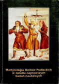 Martyrologia Unitów Podlaskich w świetle najnowszych badań naukowych