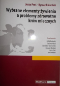 Wybrane elementy żywienia a problemy zdrowotne krów mlecznych