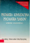 Psychiatria konsultacyjna psychiatria "Liaison" Wybrane zagadnienia