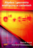 Algebra i geometria analityczna w zadaniach
