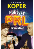 Politycy PRL prywatnie