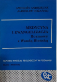 Medycyna i ewangelizacja Rozmowy z Wandą Błeńską