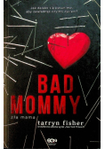 Bad Mommy zła mama