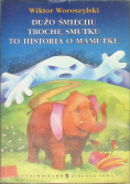 Dużo śmiechu trochę smutku to historia o mamutku