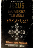 Jezus Największa tajemnica Templariuszy