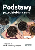 Podstawy przedsiębiorczości Podręcznik dla szkoły branżowej I stopnia Część 1