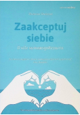 Zaakceptuj siebie. O sile samowspółczucia