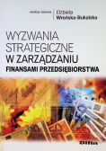 Wyzwania strategiczne w zarządzaniu finansami przedsiębiorstwa