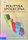 Polityka społeczna Uwarunkowania i cele