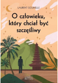 O człowieku który chciał być szczęśliwy