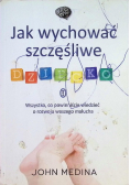 Jak wychować szczęśliwe dziecko