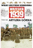 Wielki Leksykon Uzbrojenia Wrzesień 1939 Tom 163 Artyleria Górska