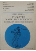 Początki nauk społecznych podstawy metodologiczne