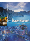 Trasy marzeń. Morze śródziemne