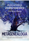 Metagenealogia. Odkrywanie siebie za pomocą psychomagii i drzewa genealogicznego