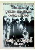 Polsko - ukraińska wojna o Lwów i Galicję