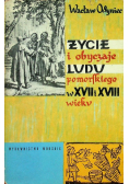Życie i obyczaje ludu pomorskiego w XVII I XVIII w