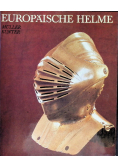Europäische Helme aus der Sammlung des Museums für Deutsche Geschichte.