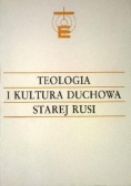 Teologia i kultura duchowa Starej Rusi
