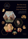 Burzliwe dzieje wielkiej karaweli Peter von Danzag