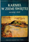 Karmel w Ziemi Świętej Wczoraj i dziś
