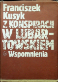 Z konspiracji w Lubartowskiem Wspomnienia