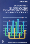Determinanty konkurencyjności towarzystw ubezpieczeń wzajemnych w Polsce