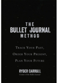 The Bullet Journal Method Track Your Past Order Your Present Plan Your Future