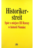 Historikerstreit Spór o miejsce III Rzeszy w historii Niemiec