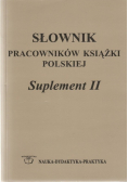 Słownik pracowników książki polskiej Suplement II