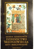 Dziedzictwo średniowiecza mity i rzeczywistość