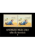Andrzej Mleczko tylko dla dorosłych