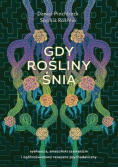 Gdy rośliny śnią