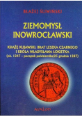 Ziemomysł Inowrocławski Książe kujawski brat Leszka Czarnego i króla Władysława Łokietka