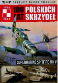 100 Lat Polskich Skrzydeł Tom 36 Supermarine Spitfire MK V