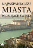 Najwspanialsze miasta w dziejach świata