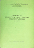 Przemiany struktury przestrzennej rolnictwa Polski 1950 - 1970