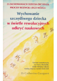 Wychowanie szczęśliwego dziecka w świetle rewolucyjnych odkryć naukowych