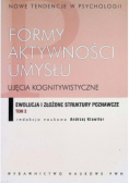 Formy aktywności umysłu Ujęcia kognitywistyczne Tom 2