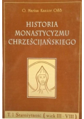 Historia monastycyzmu chrześcijańskiego Tom 1 Starożytność wiek III-VIII