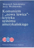 Komunizm i nowa lewica - krytyka systemu amerykańskiego