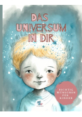 Das Universum in Dir: Manifestieren fur Kinder