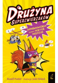 Superwiewiórka kontra doktor Deszczyk. Drużyna Superzwierzaków. Tom 1