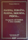 Mikocki Tomasz - Zgodna, Pobożna, Płodna, Skromna, Piękna...