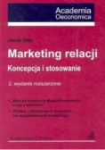 Marketing relacji Koncepcja i stosowanie