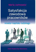 Satysfakcja zawodowa pracowników  kreator kapitału ludzkiego