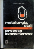 Metalurgia stali Tom III Procesy konwertorowe