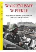Walczyliśmy w piekle Raporty niemieckich